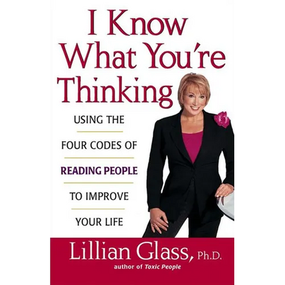 I Know What You're Thinking: Using the Four Codes of Reading People to Improve Your Life - Paperback