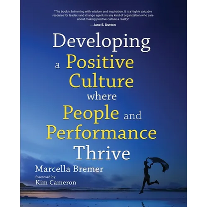 Developing a positive culture where people and performance thrive - Paperback