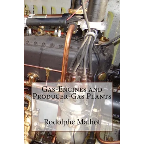 Gas-Engines and Producer-Gas Plants - Paperback