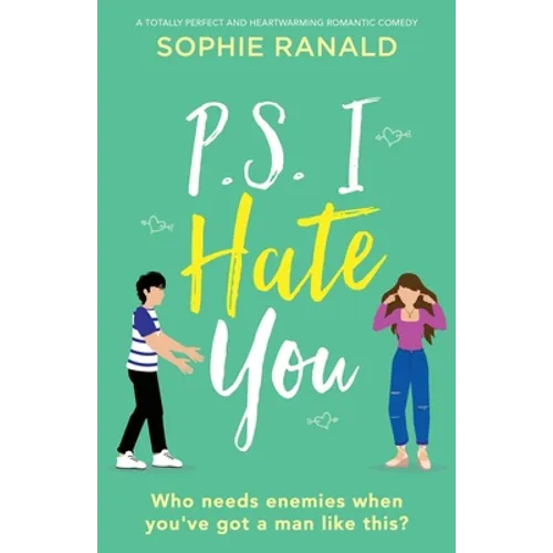 P.S. I Hate You: A totally perfect and heartwarming romantic comedy - Paperback