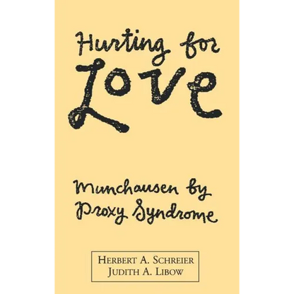 Hurting for Love: Munchausen by Proxy Syndrome - Hardcover