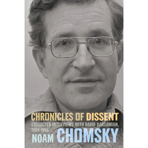 Chronicles of Dissent: Interviews with David Barsamian, 1984-1996 - Paperback