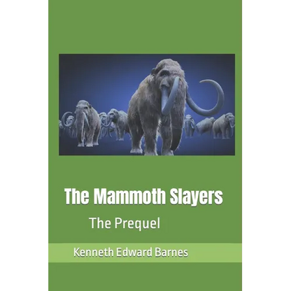 The Mammoth Slayers: The Prequel - Paperback