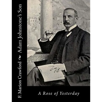 Adam Johnstone's Son: A Rose of Yesterday - Paperback