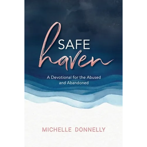 Safe Haven: A Devotional for the Abused & Abandoned - Paperback