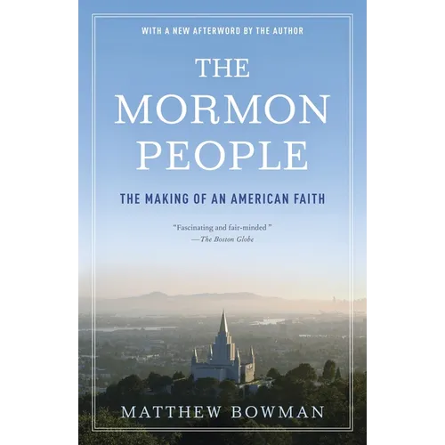 The Mormon People: The Making of an American Faith - Paperback
