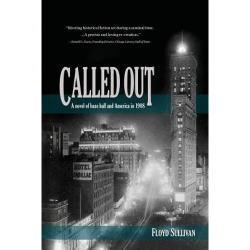 Called Out: A novel of base ball and America in 1908 - Paperback