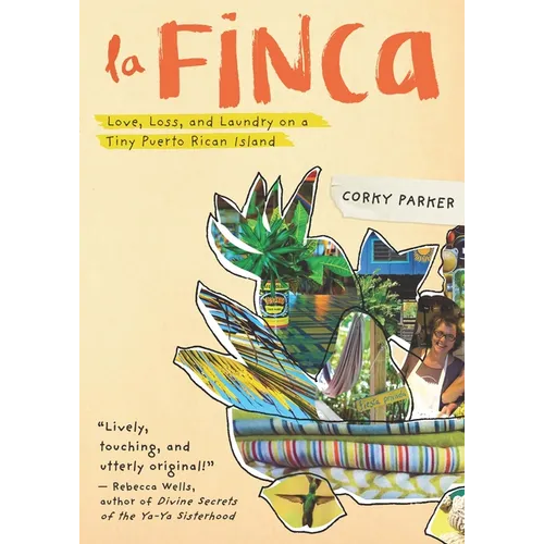La Finca: Love, Loss, and Laundry on a Tiny Puerto Rican Island - Hardcover