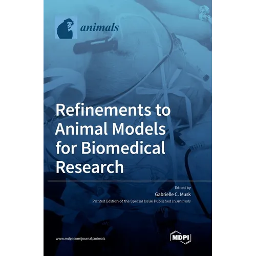 Refinements to Animal Models for Biomedical Research - Hardcover