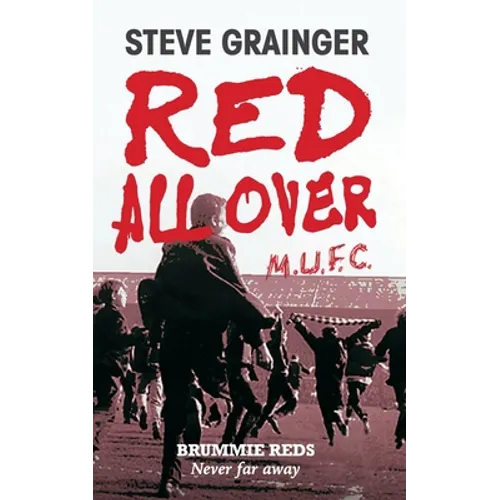 Red All Over: Brummie Reds - Never Far Away - Paperback