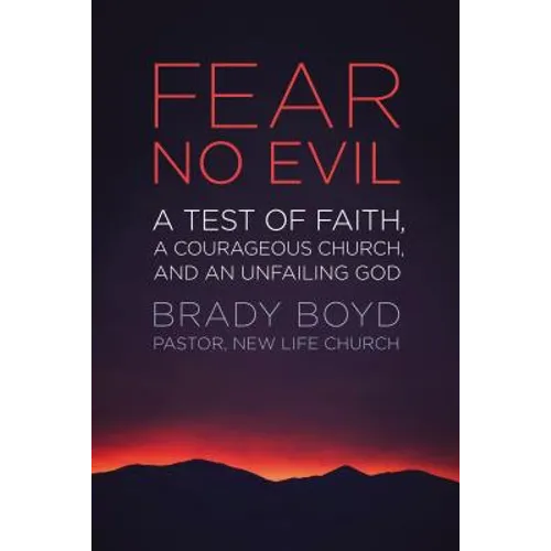 The Fear No Evil: A Test of Faith, a Courageous Church, and an Unfailing God - Paperback