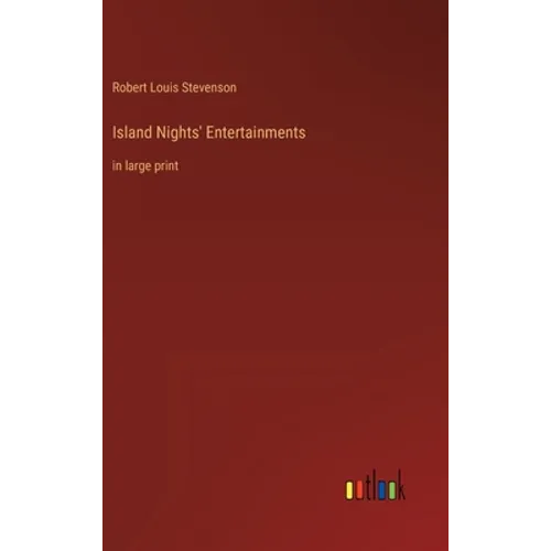Island Nights' Entertainments: in large print - Hardcover