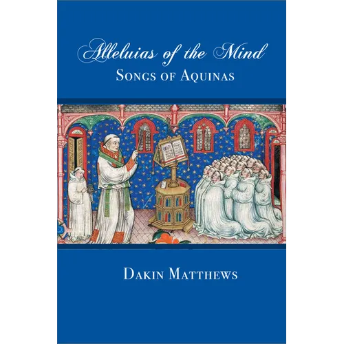 Alleluias of the Mind: The Songs of Aquinas - Paperback