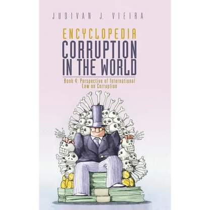 Encyclopedia Corruption in the World: Book 4: Perspective of International Law on Corruption - Hardcover