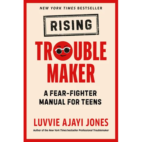 Rising Troublemaker: A Fear-Fighter Manual for Teens - Paperback