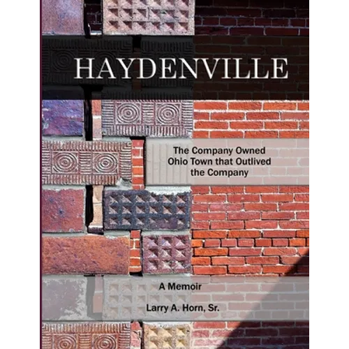 Haydenville: The Company Owned Ohio Town that Outlived the Company - Paperback