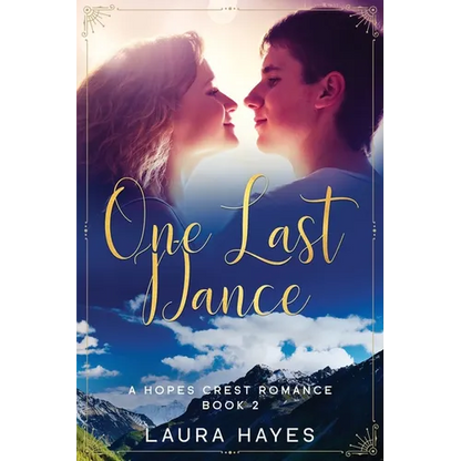 One Last Dance: Inspirational Romance (Christian Fiction) (A Hopes Crest Christian Romance Book 2) - Paperback