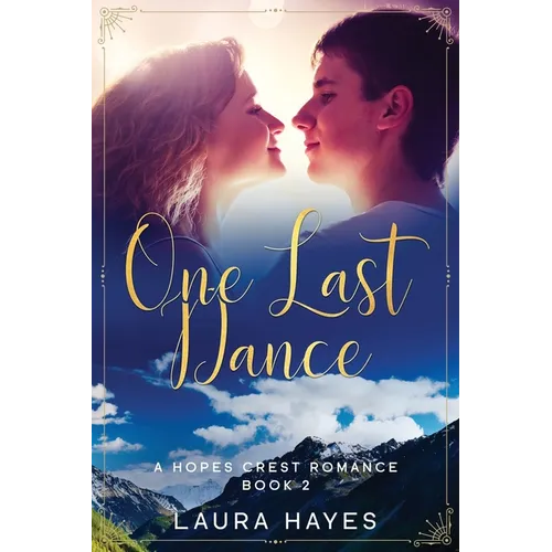 One Last Dance: Inspirational Romance (Christian Fiction) (A Hopes Crest Christian Romance Book 2) - Paperback