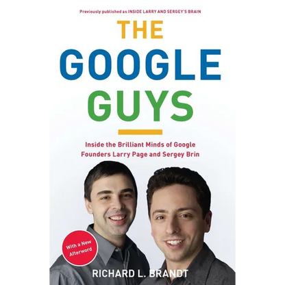 The Google Guys: Inside the Brilliant Minds of Google Founders Larry Page and Sergey Brin - Paperback