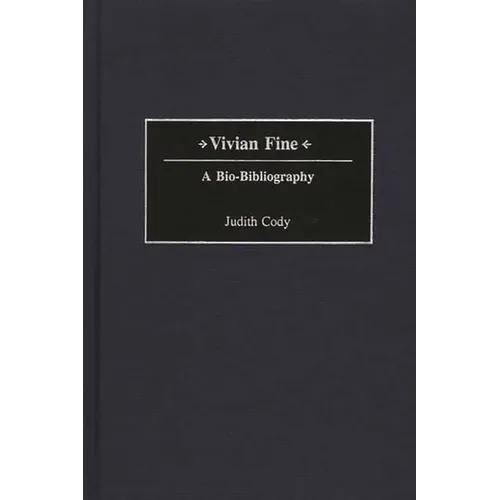 Vivian Fine: A Bio-Bibliography - Hardcover
