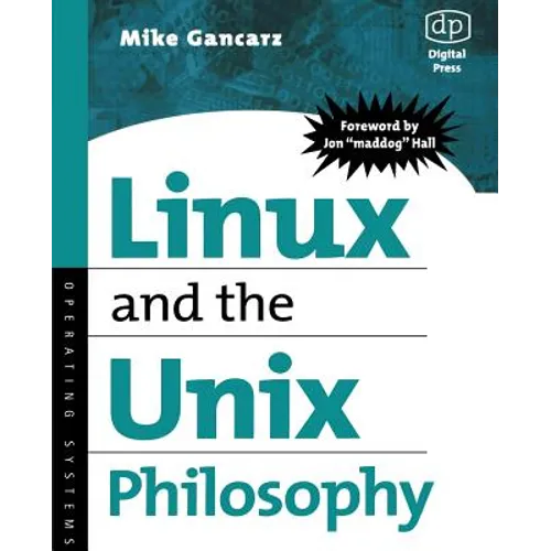 Linux and the Unix Philosophy: Operating Systems - Paperback