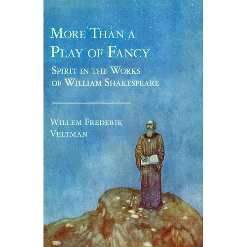 More Than a Play of Fancy: Spirit in the Works of William Shakespeare - Paperback