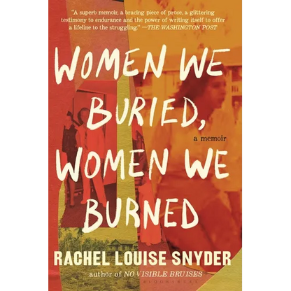 Women We Buried, Women We Burned: A Memoir - Paperback