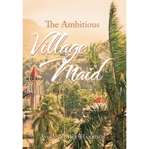 The Ambitious Village Maid - Hardcover
