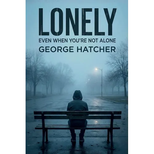 Lonely, Even When You're Not Alone - Paperback