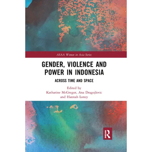 Gender, Violence and Power in Indonesia: Across Time and Space - Paperback