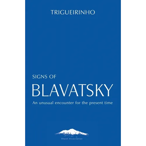 Signs of Blavatsky: An Unusual Encounter for the Present Time - Paperback
