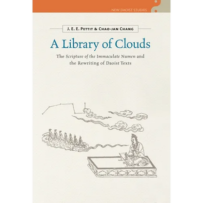 A Library of Clouds: The Scripture of the Immaculate Numen and the Rewriting of Daoist Texts - Hardcover