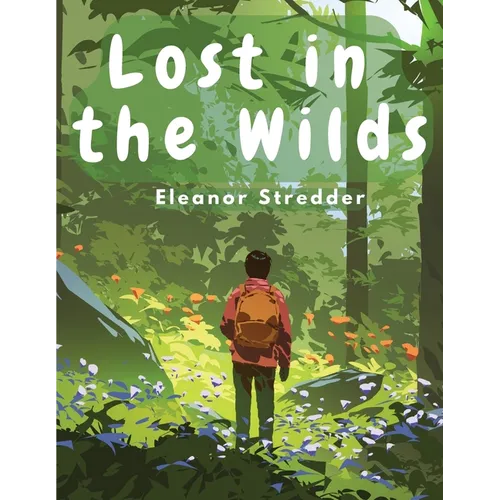 Lost in the Wilds: Children's Adventure Stories - Paperback