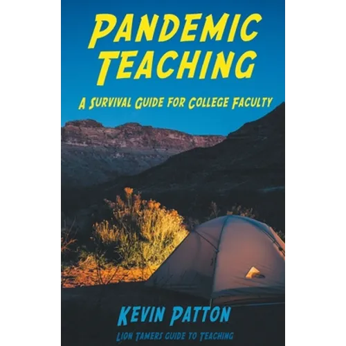 Pandemic Teaching: A Survival Guide for College Faculty - Paperback