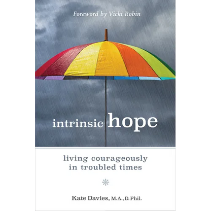 Intrinsic Hope: Living Courageously in Troubled Times - Paperback