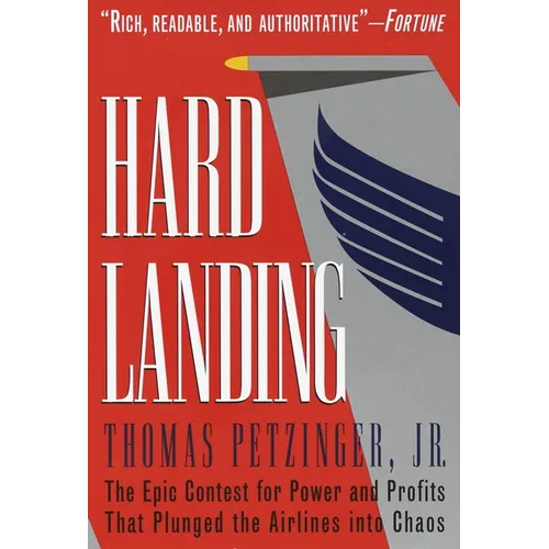 Hard Landing: The Epic Contest for Power and Profits That Plunged the Airlines Into Chaos - Paperback