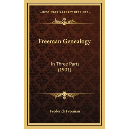 Freeman Genealogy: In Three Parts (1901) - Hardcover