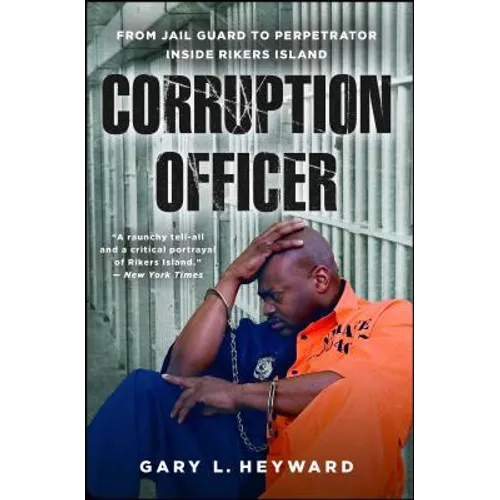 Corruption Officer: From Jail Guard to Perpetrator Inside Rikers Island - Paperback