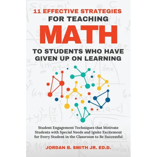 11 Effective Strategies For Teaching Math to Students Who Have Given Up On Learning - Paperback
