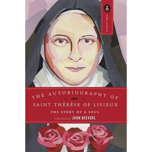 The Autobiography of Saint Therese: The Story of a Soul - Paperback