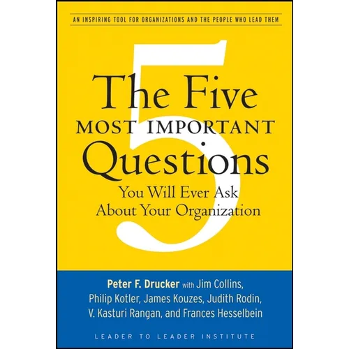 The Five Most Important Questions You Will Ever Ask about Your Organization: An Inspiring Tool for Organizations and the People Who Lead Them - Paperback
