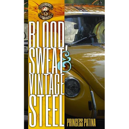 Blood, Sweat & Vintage Steel: Airkooled Kustoms Brings Volks to the Darkside, One Dub at a Time - Paperback