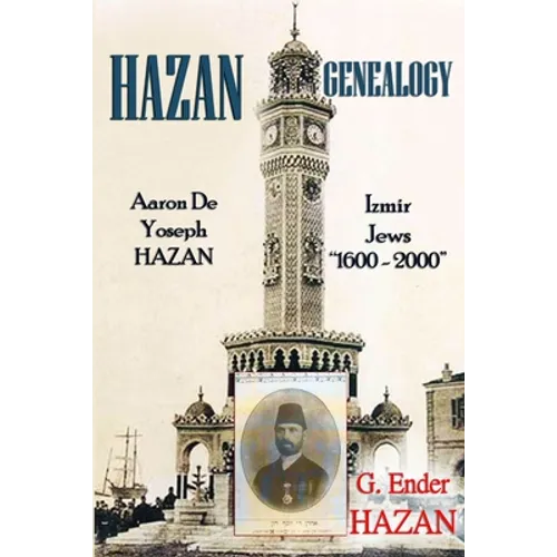 Hazan Genealogy: "Aaron De Yoseph Hazan - Izmir Jews 1600-2000" - Paperback