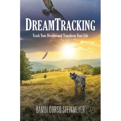 DreamTracking: Track Your Dreams and Transform Your Life - Paperback