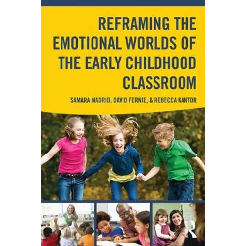 Reframing the Emotional Worlds of the Early Childhood Classroom - Paperback
