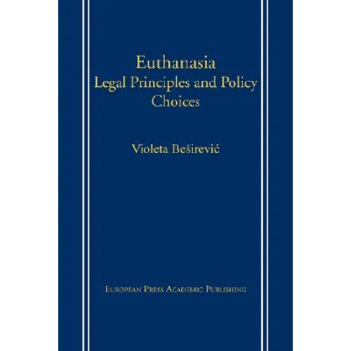 Euthanasia: Legal Principles and Policy Choices - Paperback