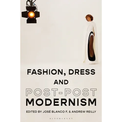 Fashion, Dress and Post-Postmodernism - Paperback