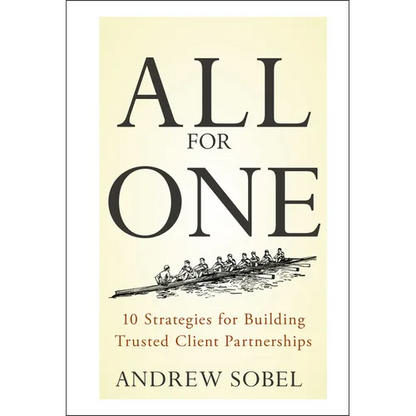 All for One: 10 Strategies for Building Trusted Client Partnerships - Hardcover