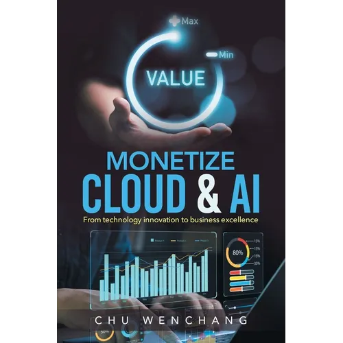Monetize Cloud & AI: From technology innovation to business excellence - Paperback