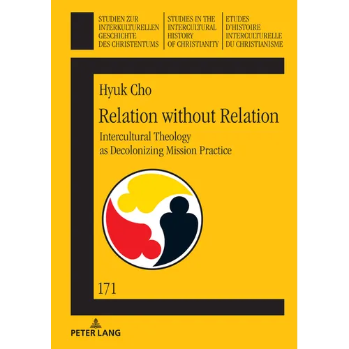 Relation without Relation: Intercultural Theology as Decolonizing Mission Practice - Hardcover